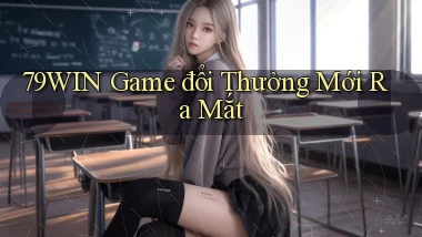 79win  game đổi thưởng mới ra mắt