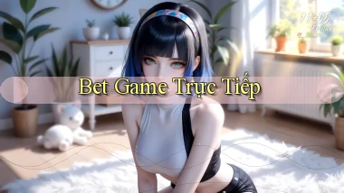 bet Game trực tiếp