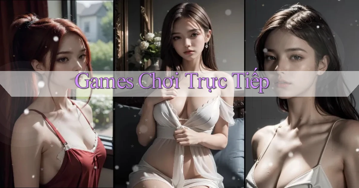 Games Chơi trực tiếp