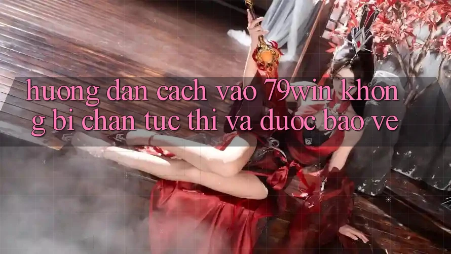 Hướng Dẫn Cách Vào 79win Không Bị Chặn - Tức thì Và Được bảo vệ Hướng Dẫn Cách Vào 79win Không Bị Chặn - Tức thì Và Được bảo vệ
