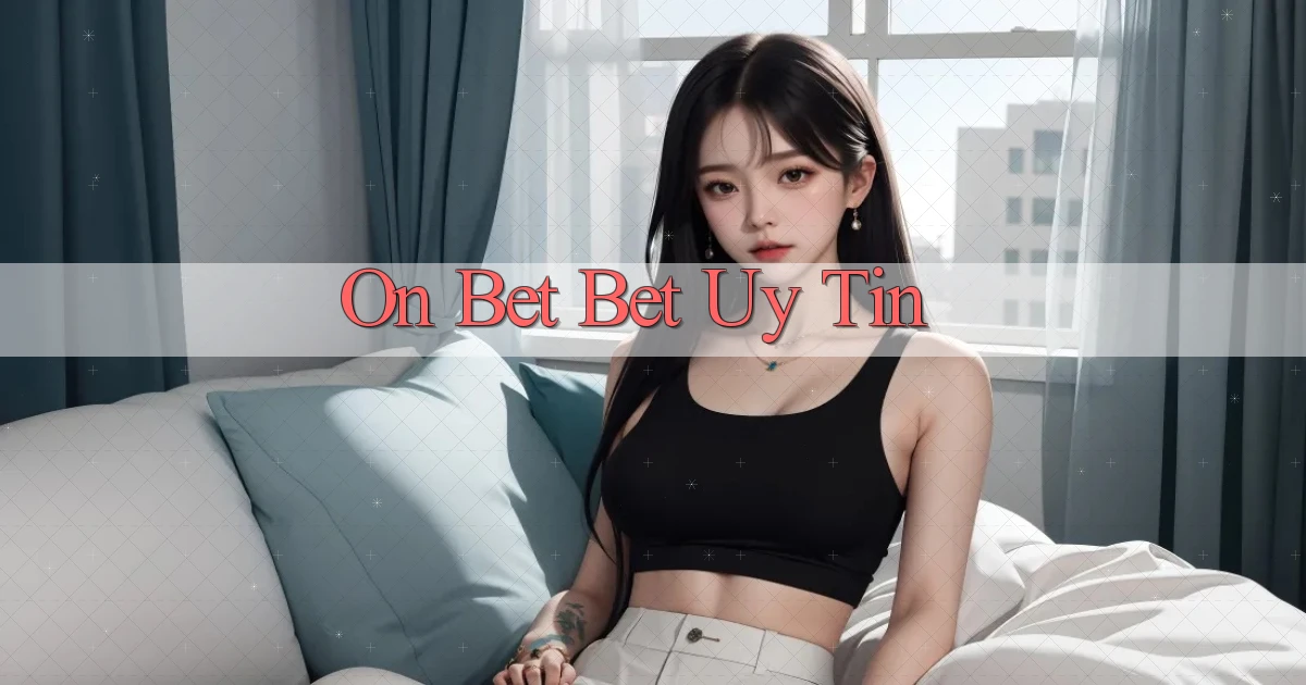 on bet bet uy tín