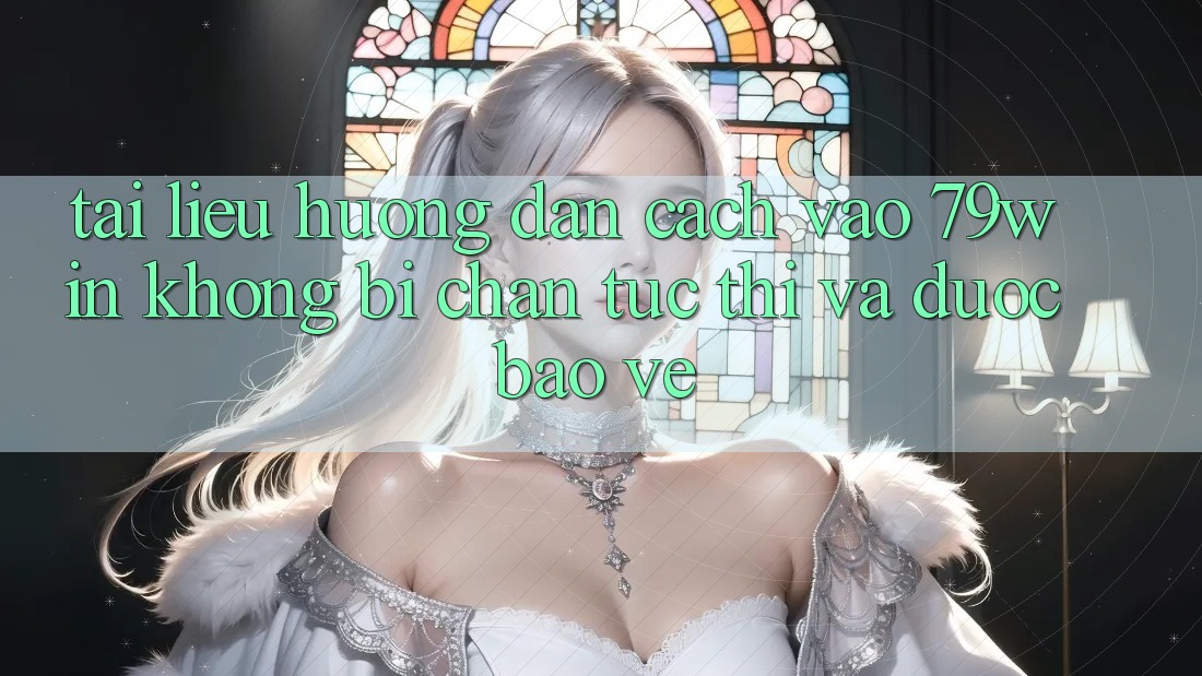 Tài liệu hướng dẫn Cách Vào 79win Không Bị Chặn - Tức thì Và Được bảo vệ Tài liệu hướng dẫn Cách Vào 79win Không Bị Chặn - Tức thì Và Được bảo vệ
