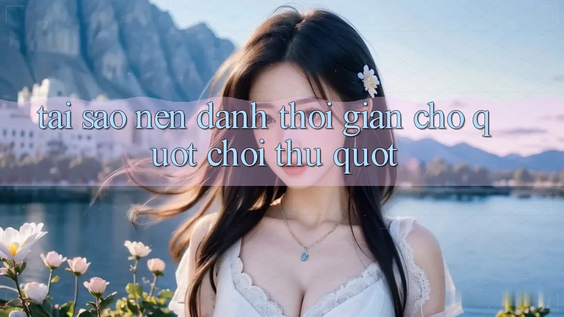 Tại Sao Nên Dành Thời Gian Cho " Chơi Thử" ? Tại Sao Nên Dành Thời Gian Cho " Chơi Thử" ?